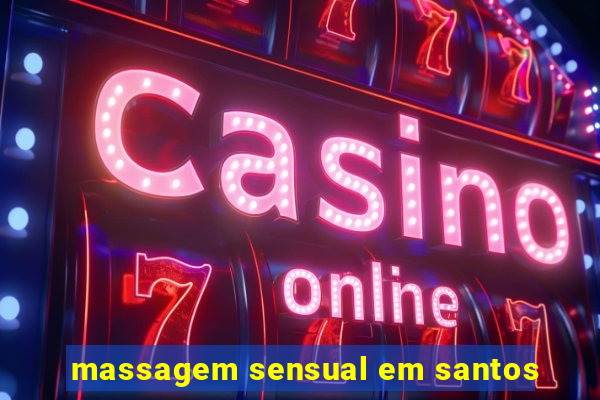 massagem sensual em santos